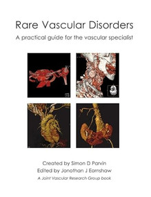 Rare Vascular Disorders (A practical guide for the vascular specialist) by Jonothan J Earnshaw, 9781903378328
