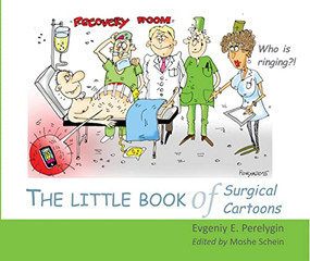 The Little Book of Surgical Cartoons by Evgeniy E  Perelygin, Moshe Schein, 9781910079348