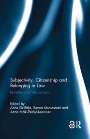 Subjectivity, Citizenship and Belonging in Law (Identities and Intersections) by Anne Griffiths, Sanna Mustasaari, Anna Mäki-Petajä-Leinonen, 9781138590892