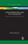 Synchronization and Title Sequences (Audio-Visual Semiosis in Motion Graphics) by Michael Betancourt, 9780367890391