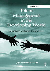 Talent Management in the Developing World (Adopting a Global Perspective) by Joel Alemibola Elegbe, 9781138379718