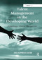 Talent Management in the Developing World (Adopting a Global Perspective) by Joel Alemibola Elegbe, 9781138379718