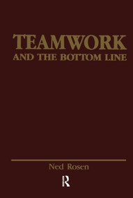 Teamwork and the Bottom Line (Groups Make A Difference) by Ned Rosen, 9781138983748