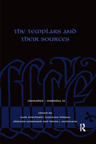 The Templars and their Sources by Karl Borchardt, Karoline Döring, Philippe Josserand, Helen Nicholson, 9780367890193