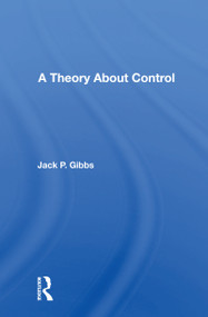 A Theory About Control by Jack P. Gibbs, 9780367160197