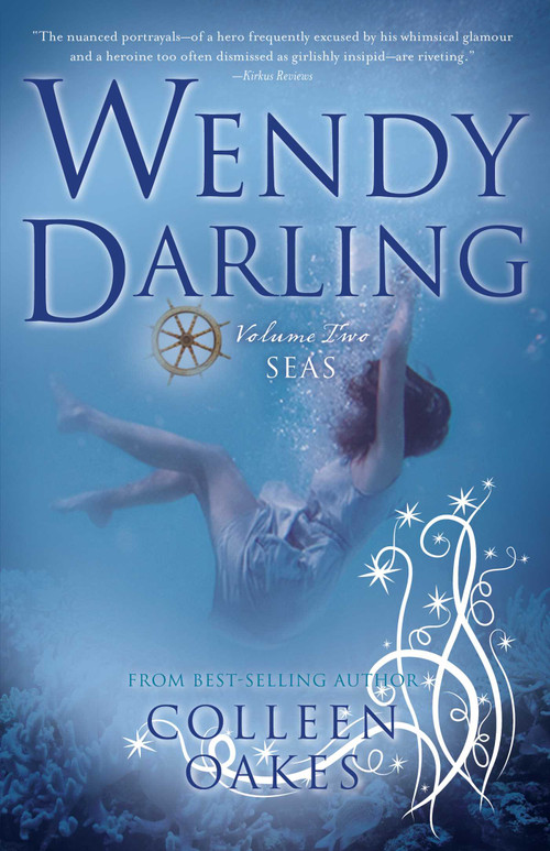 Wendy Darling (Volume 2: Seas) by Colleen Oakes, 9781940716886