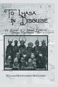 To Lhasa In Disguise by William Montgomery Mcgovern, 9781138985711