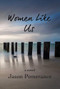 Women Like Us by Jason Pomerance, 9781942645108