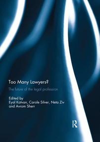 Too Many Lawyers? (The future of the legal profession) by Eyal Katvan, Carole Silver, Neta Ziv, Avrom Sherr, 9780367030148