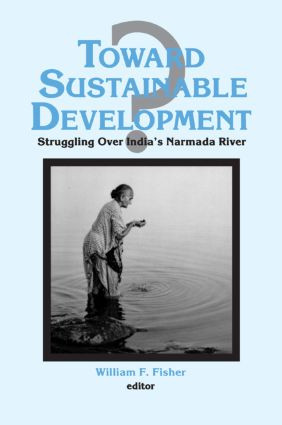 Toward Sustainable Development? (Struggling Over India's Narmada River) by Ronald C Fisher, 9781563245251