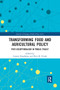 Transforming Food and Agricultural Policy (Post-exceptionalism in public policy) by Carsten Daugbjerg, Peter Feindt, 9780367530730