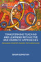Transforming Teaching and Learning with Active and Dramatic Approaches (Engaging Students Across the Curriculum) by Brian Edmiston, 9780415531016