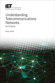 Understanding Telecommunications Networks by Andy Valdar, 9781785611643