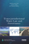 Trans-jurisdictional Water Law and Governance by Janice Gray, Cameron Holley, Rosemary Rayfuse, 9781138364042