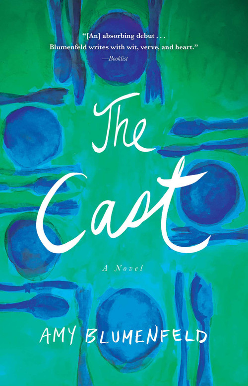 The Cast (A Novel) by Amy Blumenfeld, 9781943006724