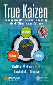 True Kaizen (Management's Role in Improving Work Climate and Culture) by Collin McLoughlin, Toshihiko Miura, 9781138745421