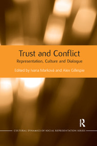 Trust and Conflict (Representation, Culture and Dialogue) by Ivana Marková, Alex Gillespie, 9781138380394