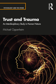 Trust and Trauma (An Interdisciplinary Study in Human Nature) by Michael Oppenheim, 9780367458706