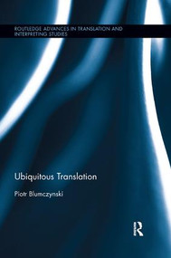 Ubiquitous Translation by Piotr Blumczynski, 9780367197483