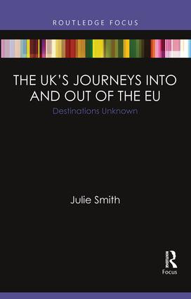The UK's Journeys into and out of the EU (Destinations Unknown) by Julie Smith, 9781857439724