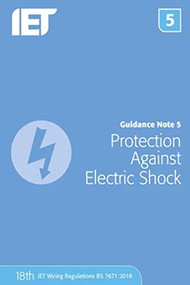 Guidance Note 5: Protection Against Electric Shock by The Institution of Engineering and Technology, 9781785614583