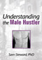 Understanding the Male Hustler by Sam Steward, 9780918393968