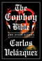 The Cowboy Bible and Other Stories by Carlos Velázquez, Achy Obejas, 9781632060228