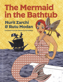 The Mermaid in the Bathtub by Nurit Zarchi, Rutu Modan, Tal Goldfajn, 9781632062116