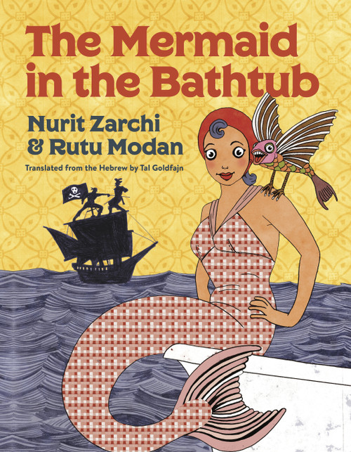 The Mermaid in the Bathtub by Nurit Zarchi, Rutu Modan, Tal Goldfajn, 9781632062116