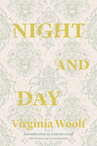Night and Day (100th Anniversary Edition) by Virginia Woolf, Lauren Groff, Kristen Radtke, 9781632060327