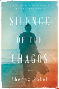 Silence of the Chagos (A Novel) by Shenaz Patel, Jeffrey Zuckerman, 9781632062345