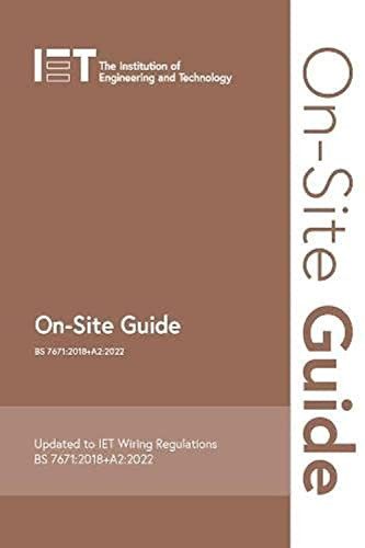 On-Site Guide (BS 7671:2018+A2:2022) by The Institution of Engineering and Technology, 9781839532276
