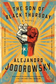 The Son of Black Thursday by Alejandro Jodorowsky, Megan McDowell, 9781632060532