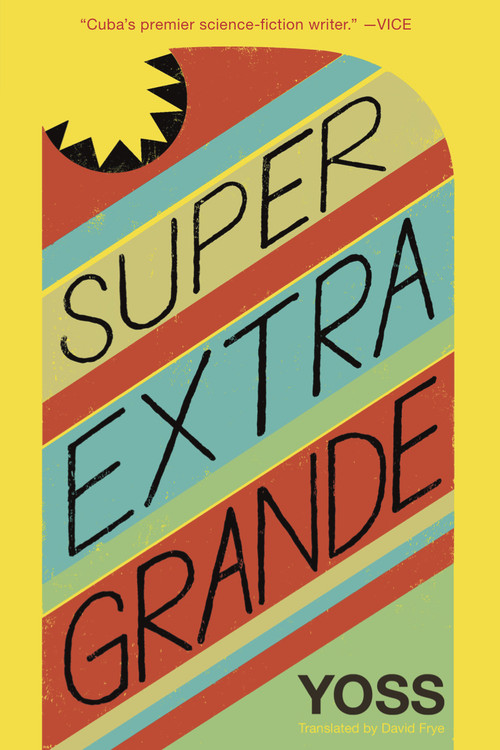 Super Extra Grande by Yoss, David Frye, 9781632060563