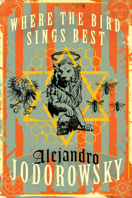Where the Bird Sings Best - 9781632060280 by Alejandro Jodorowsky, Alfred MacAdam, 9781632060280