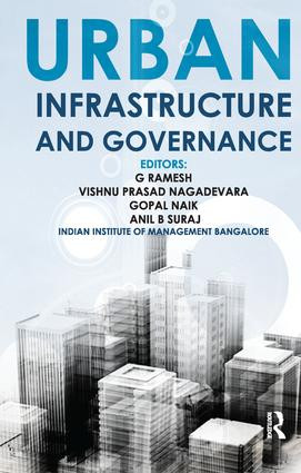 Urban Infrastructure and Governance by G Ramesh, Vishnu Prasad Nagadevara, Gopal Naik, Anil Suraj, 9781138664944