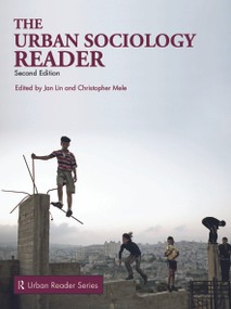 The Urban Sociology Reader by Jan Lin, Christopher Mele, 9780415665315