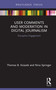 User Comments and Moderation in Digital Journalism (Disruptive Engagement) by Thomas B. Ksiazek, Nina Springer, 9780367226428