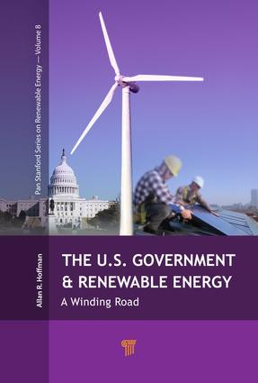The U.S. Government and Renewable Energy (A Winding Road) by Allan Hoffman, 9789814745840