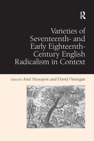 Varieties of Seventeenth- and Early Eighteenth-Century English Radicalism in Context by David Finnegan, Ariel Hessayon, 9781138376397