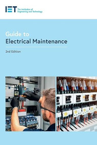 Guide to Electrical Maintenance by The Institution of Engineering and Technology, 9781839534928