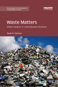 Waste Matters (Urban margins in contemporary literature) by Sarah Harrison, 9780367271220
