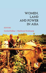 Women, Land and Power in Asia by Govind Kelkar, Maithreyi Krishnaraj, 9781138659858