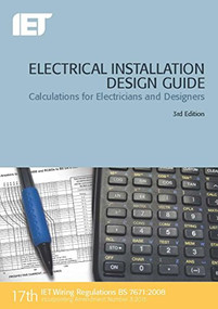 Electrical Installation Design Guide (Calculations for Electricians and Designers) - 9781849198851 by The Institution of Engineering and Technology, 9781849198851