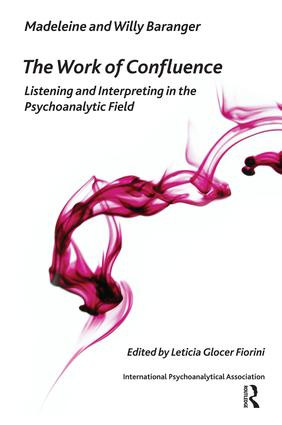 The Work of Confluence (Listening and Interpreting in the Psychoanalytic Field) by Madeleine Baranger, Leticia Glocer Fiorini, Willy Baranger, 9781855757615