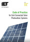 Code of Practice for Grid-connected Solar Photovoltaic Systems (Design, specification, installation, commissioning, operation and maintenance) by The Institution of Engineering and Technology, 9781849197212