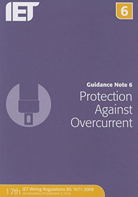 Guidance Note 6: Protection Against Overcurrent - 9781849198790 by The Institution of Engineering and Technology, 9781849198790