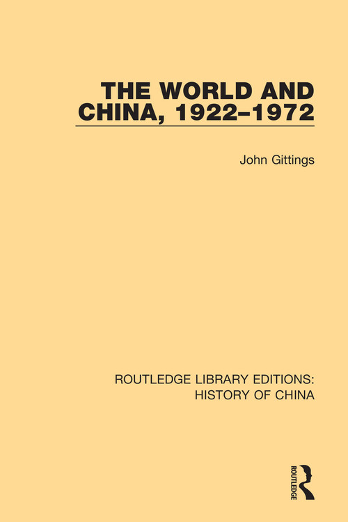 The World and China, 1922-1972 by John Gittings, 9781138614659