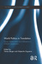 World Politics in Translation (Power, Relationality and Difference in Global Cooperation) by Tobias Berger, Alejandro Esguerra, 9780367248116
