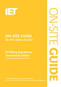 On-Site Guide (BS 7671:2008+A3:2015) by The Institution of Engineering and Technology, 9781849198875